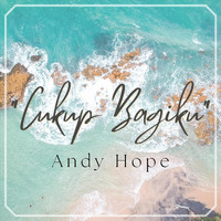 Andy Hope - Cukup Bagiku