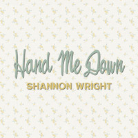 Shannon Wright - Hand Me Down