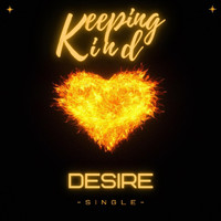 Keeping Kind - Desire