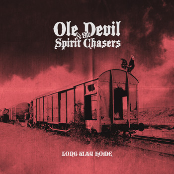 Ole devil & the Spirit Chasers - Long Way Home (Explicit)