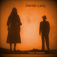 Robert Maitland - Gentle Lady
