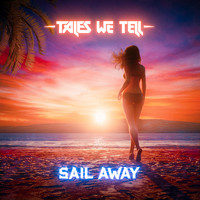 Tales We Tell - Sail Away