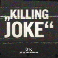 Oiro - Killing Joke