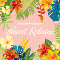 Healing Life - Hawaii Relaxing Music - Paradise Meditation