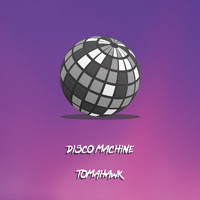 Tomahawk - Disco Machine