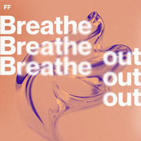 FF - Breathe Out