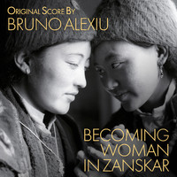 Bruno Alexiu - Becoming Woman in Zanskar - Musique Originale de Bruno Alexiu