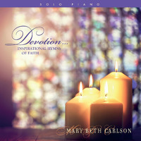 Mary Beth Carlson - Devotion ... Inspirational Hymns of Faith