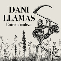 Dani Llamas - Entre la Maleza (Mariana)