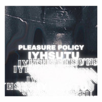 Pleasure Policy - Iyhsutu