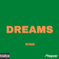 King - Dreams (Explicit)