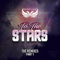 SMR LVE - To The Stars (The Remixes Part 1)