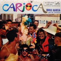 Russ Garcia - Carioca/Baia/Copacabana/Delicado/Ba-Tu-Ca-Da/Cavaquinho/Natalie/Fuiste a Bahia/Risque/Caé Caé/Corridas en Madrid/Sabrosa (1958, Full Album)