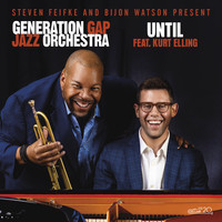 Steven Feifke, Bijon Watson & Generation Gap Jazz Orchestra - Until