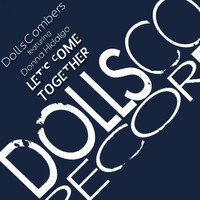Dolls Combers - Let's Come Together