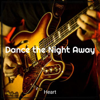 Heart - Dance the Night Away