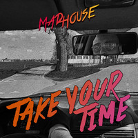 Madhouse - Take Your Time