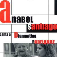 Anabel Santiago - Anabel Santiago Canta a Diamantina Rodríguez