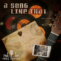 Mike Thomas - A Song Like That