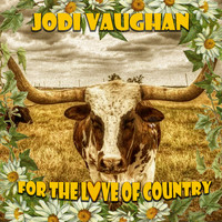 Jodi Vaughan - For the Love of Country