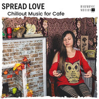 Divyesh - Spread Love - Chillout Music for Cafe