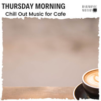 Ridhi Chatterjee - Thursday Morning - Chill Out Music for Cafe