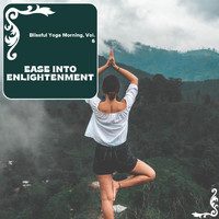 Ambient 11 - Ease into Enlightenment - Blissful Yoga Morning, Vol. 6
