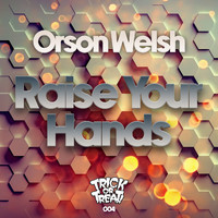 Orson Welsh - Raise Your Hands