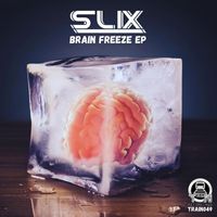 Slix - Brain Freeze EP
