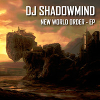 DJ SHADOWMIND - New World Order