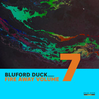 Bluford Duck - Fire Away, Vol.7
