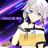 LanCee - I Could Be Real