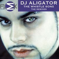 DJ Aligator - The Whistle Song (Remixes) (Explicit)