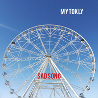 MYTOKLY - Sad Song