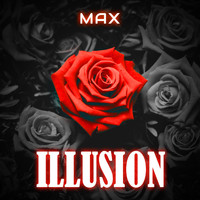 MAX - Illusion