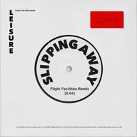Leisure - Slipping Away (Flight Facilities Remix)