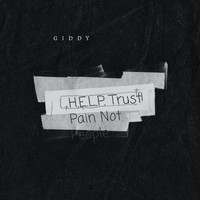 Giddy - H.E.L.P. Trust Pain Not People