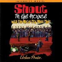 The Motor City Mass Choir - Shout In the House