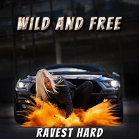 Ravest Hard - Wild and Free