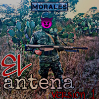 Morales - El Antena V1 (Explicit)