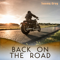 Tommy Grey - Back on the Road