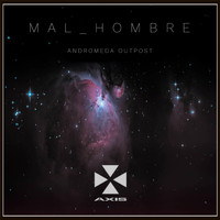 Mal Hombre - Andromeda Outpost