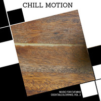 Sam Brian - Chill Motion - Music for Evening Cocktails & Drinks, Vol. 2