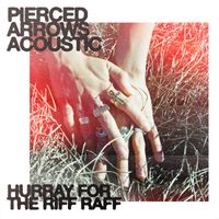Hurray For The Riff Raff - PIERCED ARROWS (acoustic [Explicit])
