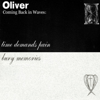 OLIVER - Coming Back in Waves: Time Demands Pain, Bury Memories (Explicit)
