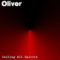 OLIVER - Calling All Spirits