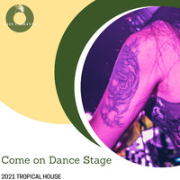 DJ MNX - Come on Dance Stage - 2021 Tropical House