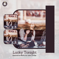 Alex Gor - Lucky Tonight - Electronica Music for Cafe Lounge