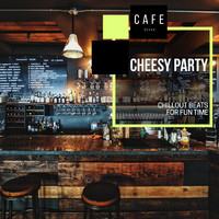 Sundra - Cheesy Party - Chillout Beats for Fun Time