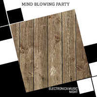 Harvy Turner - Mind Blowing Party - Electronica Music Night